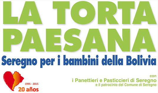 LA TORTA PAESANA, SEREGNO PER I BAMBINI DELLA BOLIVIA